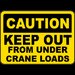 Keep Out From Under Crane Loads Sign